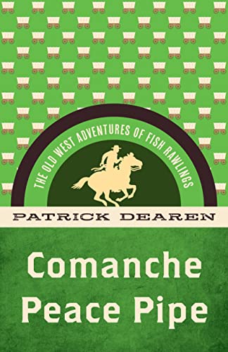 Patrick Dearen - Comanche Peace Pipe : The Old West Adventures of Fish image 1