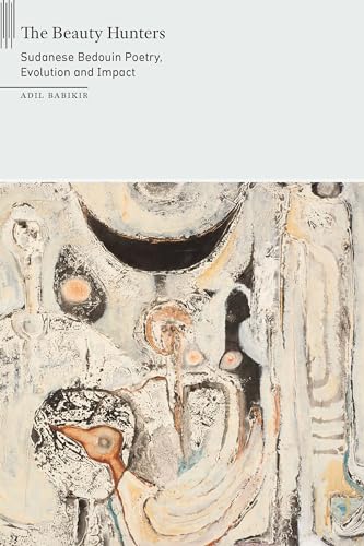 Adil Babikir - Beauty Hunters : Sudanese Bedouin Poetry, Evolution and image 1