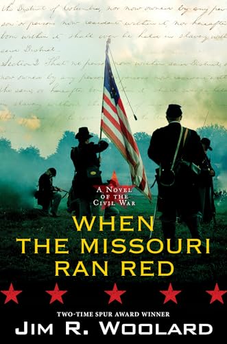 Jim R. Woolard - When the Missouri Ran Red : A Novel of the Civil War image 1