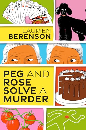 Laurien Berenson - Peg and Rose Solve a Murder : A Charming and Humoro image 1