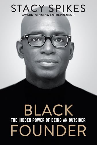 Stacy Spikes - Black Founder : The Hidden Power of Being an Outsider - image 1