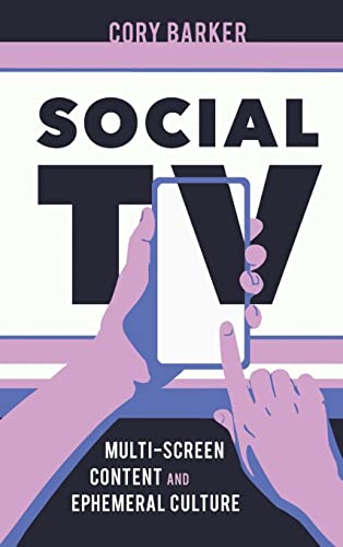 Social TV: Multiscreen Content and Ephemeral Culture