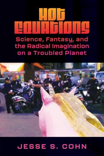 Jesse S. Cohn - Hot Equations : Science, Fantasy, and the Radical Imag image 1