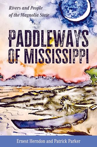 Patrick Parker - Paddleways of Mississippi : Rivers and People of the image 1
