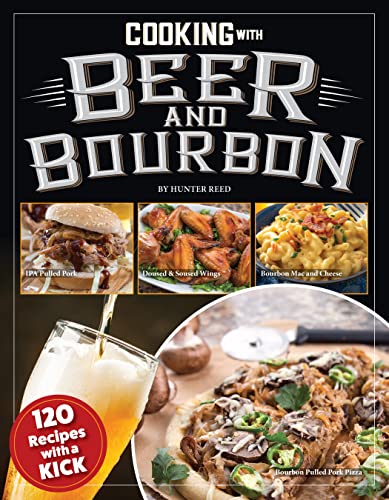 Hunter Reed - Cooking with Beer and Bourbon : 120 Recipes with a Kick image 1