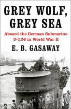 Gasaway - Grey Wolf, Grey Sea : Aboard the German Submarine U-124 in W image 1
