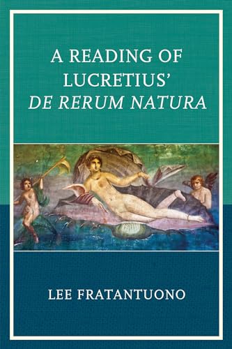 A Reading of Lucretius' De Rerum Natura