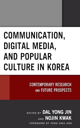 Communication, Digital Media, and Popular Culture in Korea : Contemporary Research and Future Prospects