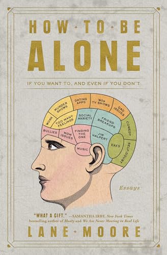 Lane Moore - How to Be Alone : If You Want To, and Even If You Don' image 1