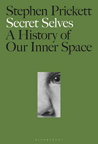 Professor Stephen Pr - Secret Selves : A History of Our Inner Space - image 1