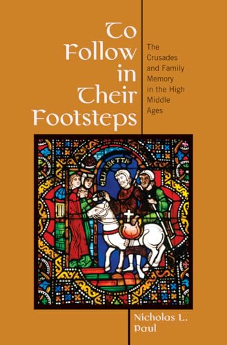 Nicholas L. Paul - To Follow in Their Footsteps : The Crusades and Fam image 1
