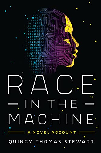 Quincy Thomas Stewar - Race in the Machine : A Novel Account - Hardbac image 1