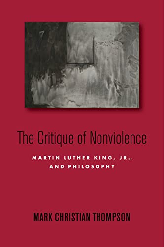 Mark Christian Thomp - Critique of Nonviolence : Martin Luther King, J image 1
