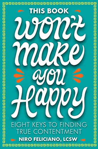 Niro Feliciano - This Book Won't Make You Happy : Eight Keys to Fi image 1