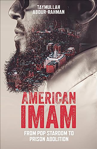 Taymullah Abdur-Rahm - American Imam : From Pop Stardom to Prison Abol image 1