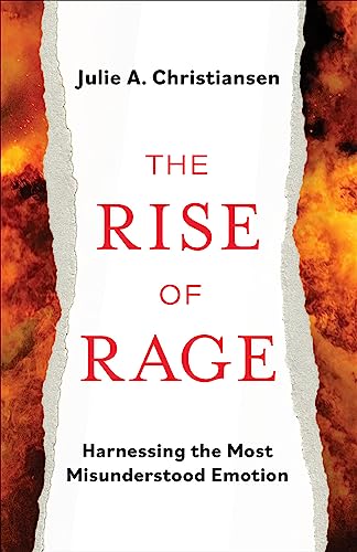 Julie A. Christianse - Rise of Rage : Harnessing the Most Misunderstoo image 1