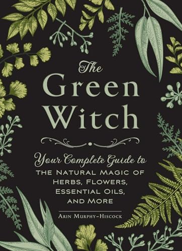 Arin Murphy-Hiscock - Green Witch : Your Complete Guide to the Natural image 1