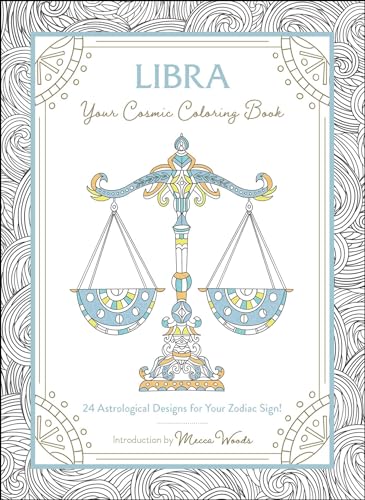 Libra: Your Cosmic Coloring Book : 24 Astrological Designs for Your Zo