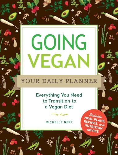 Michelle Neff - Going Vegan: Your Daily Planner : Everything You Need image 1