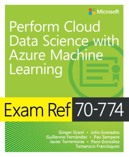 Tamanaco Francisquez - Exam Ref 70-774 Perform Cloud Data Science with image 1