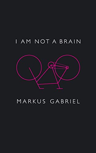 Markus Gabriel - I am Not a Brain : Philosophy of Mind for the 21st Ce image 1