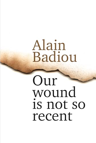 Alain Badiou - Our Wound is Not So Recent : Thinking the Paris Killing image 1