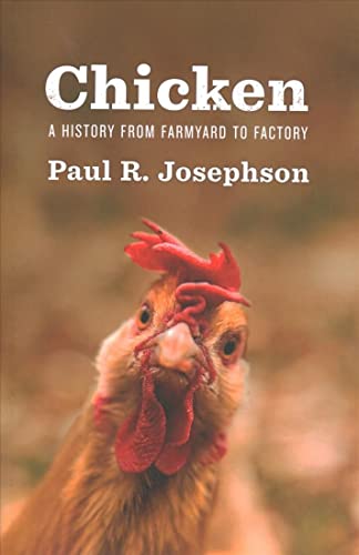 Paul R. Josephson - Chicken : A History from Farmyard to Factory - Har image 1