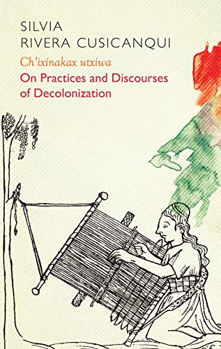Silvia Rivera Cusica - Ch'ixinakax utxiwa : On Decolonising Practi image 1