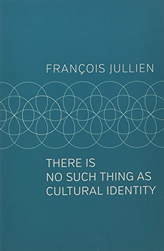 Francois Jullien - re Is No Such Thing as Cultural Identity - Paperbac image 1