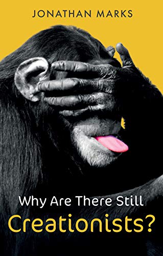 Jonathan Marks - Why Are There Still Creationists? : Human Evolution a image 1