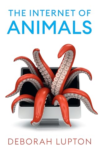 Deborah Lupton - Internet of Animals : Human-Animal Relationships in t image 1