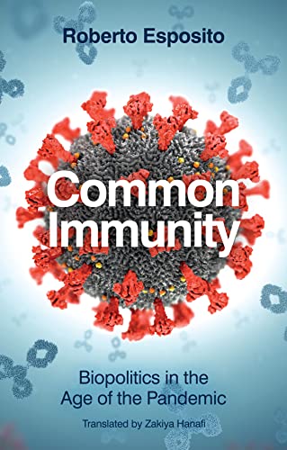 Roberto Esposito - Common Immunity : Biopolitics in the Age of the Pan image 1