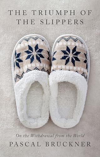 Pascal Bruckner - Triumph of the Slippers : On the Withdrawal from the image 1