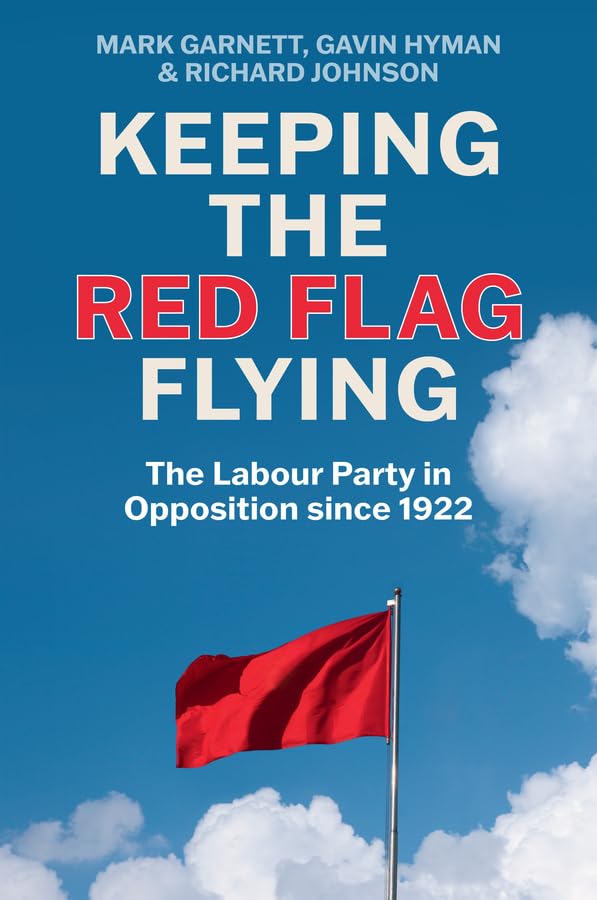 Richard Johnson - Keeping the Red Flag Flying : The Labour Party in Op image 1