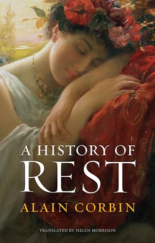 Alain Corbin - A History of Rest - Paperback image 1