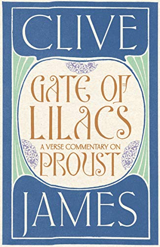 Clive James - Gate of Lilacs : A Verse Commentary on Proust - Hardback image 1