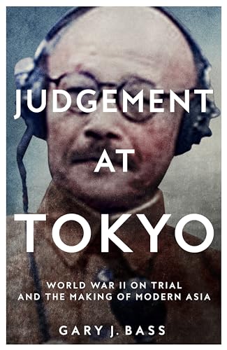 Gary J. Bass - Judgement at Tokyo : World War II on Trial and the Maki image 1