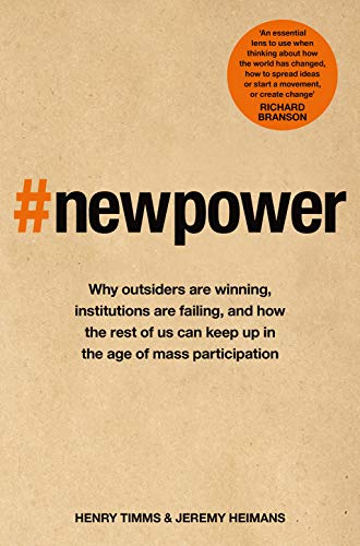 Henry Timms - New Power : Why outsiders are winning, institutions are image 1
