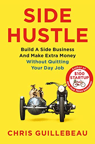 Chris Guillebeau - Side Hustle : Build a Side Business and Make Extra image 1