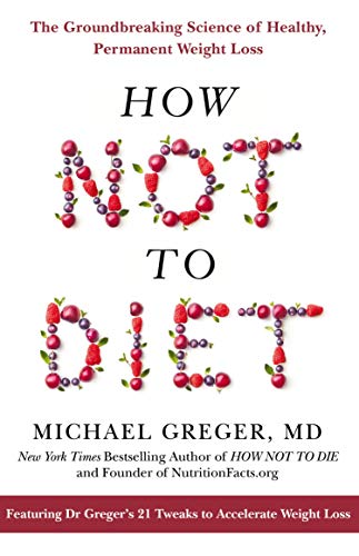 Michael Greger - How Not To Diet : The Groundbreaking Science of Healt image 1