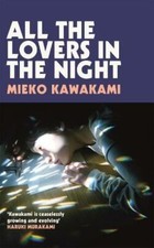 Mieko Kawakami - All The Lovers In The Night - Paperback image 1