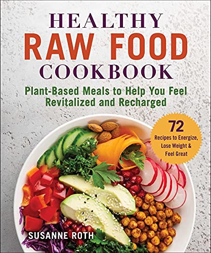 Healthy Raw Food Cookbook : Plant-Based Meals to Help You Feel Revital image 1