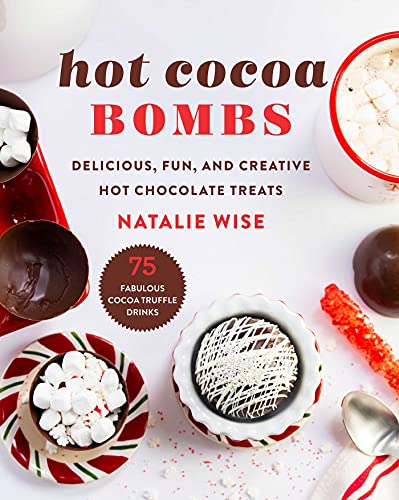 Natalie Wise - Hot Cocoa Bombs : Delicious, Fun, and Creative Hot Choc image 1