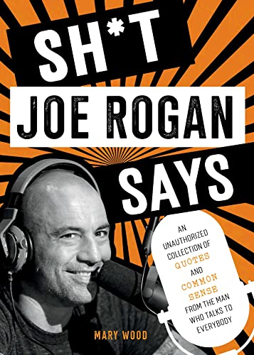 Mary Wood - Sh*t Joe Rogan Says : An Unauthorized Collection of Quotes image 1