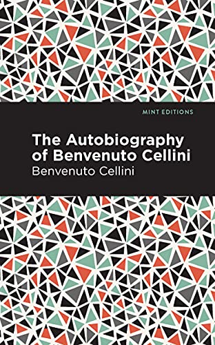 Autobiography of Benvenuto Cellini