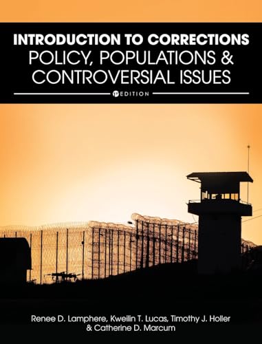 Introduction to Corrections: Policy, Populations, and Controversial Issues