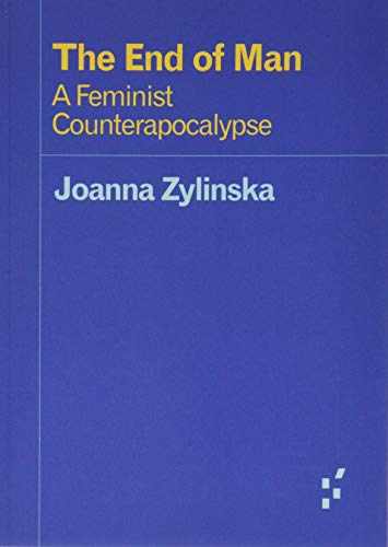 Joanna Zylinska - End of Man : A Feminist Counterapocalypse - Paperbac image 1