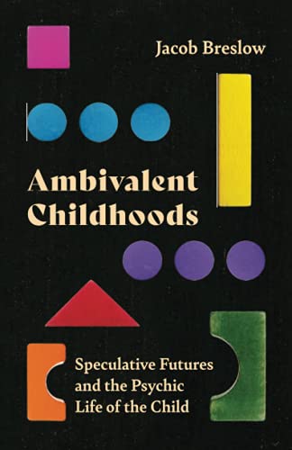 Jacob Breslow - Ambivalent Childhoods : Speculative Futures and the Ps image 1