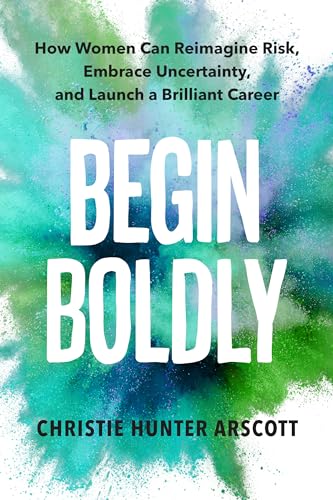 Betsy Myers - Begin Boldly : How Women Can Reimagine Risk, Embrace Unc image 1