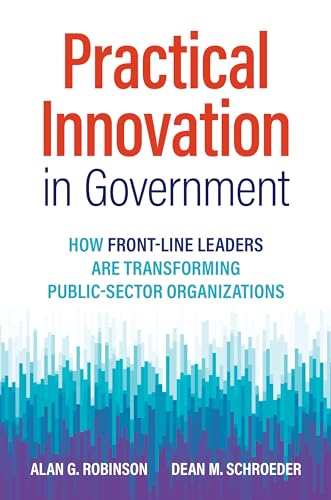 Dean M. Schroeder - Practical Innovation in Government : How Front-Lin image 1